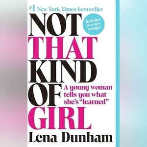 Not That Kind of Girl: A Young Woman Tells You What She "Learned" Book
